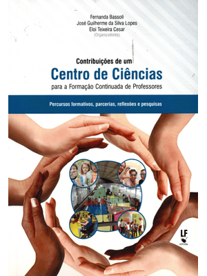 Contribuições de Um Centro de Ciências para a Formação Continuada de Professores: Percursos Formativ
