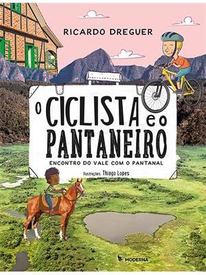 O Ciclista e o Pantaneiro: Encontro do Vale com o Pantanal