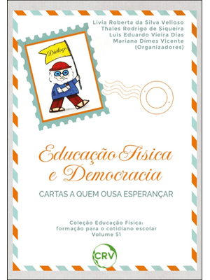 Educação Física e Democracia: Cartas a Quem Ousa Esperançar