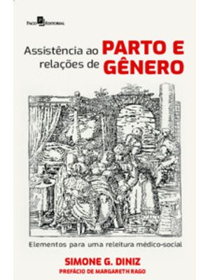 Assistência Ao Parto e Relações de Gênero: Elementos para Uma Releitura Médico Social