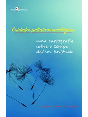 Cuidados Paliativos Oncológicos: Uma Cartografia sobre o Tempo De/Em Finitude