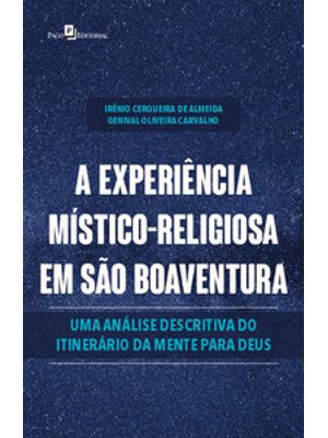 A Experiência Místico-Religiosa em São Boaventura: Uma Análise Descritiva do Itinerário da Mente Par