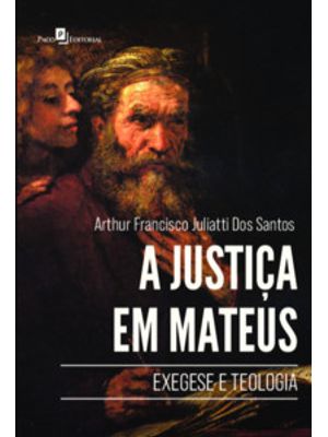 A Justiça em Mateus: Exegese e Teologia