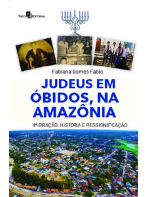 Judeus em Óbidos, na Amazônia: Imigração, História e Ressignificação