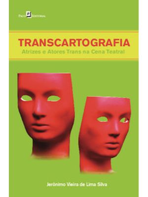 Transcartografia: Atrizes e Atores Trans na Cena Teatral