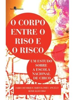 O Corpo Entre o Riso e o Risco: Um Estudo sobre a Escola Nacional de Circo