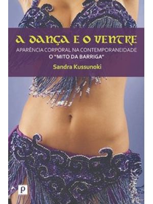 A Dança e o Ventre: Aparência Corporal na Contemporaneidade (O “Mito da Barriga”)