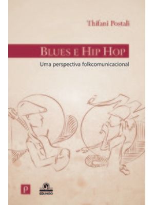 Blues e Hip Hop: Uma Perspectiva Folkcomunicacional