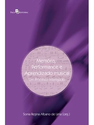 Memória, Performance e Aprendizado Musical: Um Processo Interligado