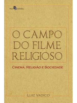 O Campo do Filme Religioso: Cinema, Religião e Sociedade