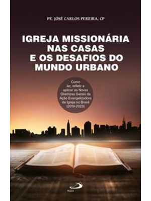 Igreja Missionária nas Casas e os Desafios do Mundo Urbano