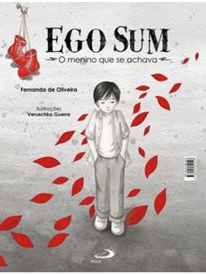 Ego Sum: o Menino Que Se Achava: o Menino Que Se Achava