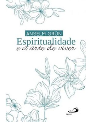 Espiritualidade e a Arte de Viver