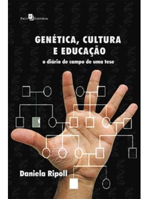 Genética, Cultura e Educação: o Diário de Campo de Uma Tese