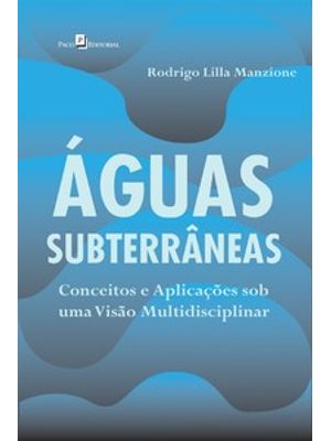Águas Subterrâneas: Conceitos e Aplicações sob Uma Visão Multidisciplinar