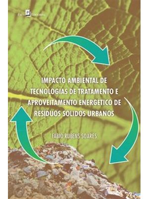 Impacto Ambiental de Tecnologias de Tratamento e Aproveitamento Energético de Resíduos Sólidos Urban