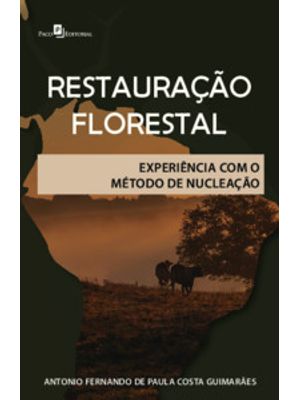 Restauração Florestal: Experiência com o Método de Nucleação