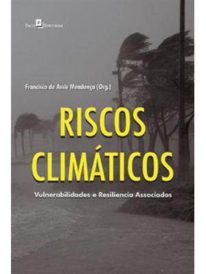 Riscos Climáticos: Vulnerabilidades e Resiliencia Associados