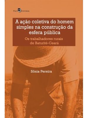 A Ação Coletiva do Homem Simples na Construção da Esfera Pública: os Trabalhadores Rurais de Baturit