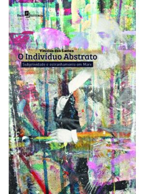 O Indivíduo Abstrato: Subjetividade e Estranhamento em Marx