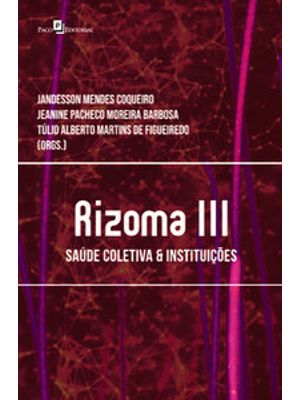 Rizoma Iii: Saúde Coletiva & Instituições