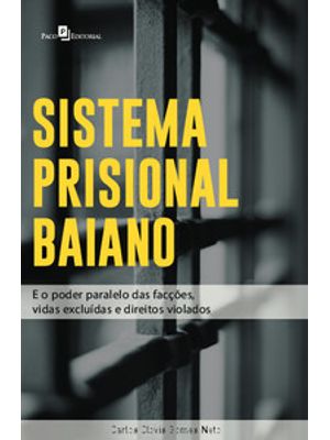 Sistema Prisional Baiano: e o Poder Paralelo das Facções, Vidas Excluidas e Direitos Violados