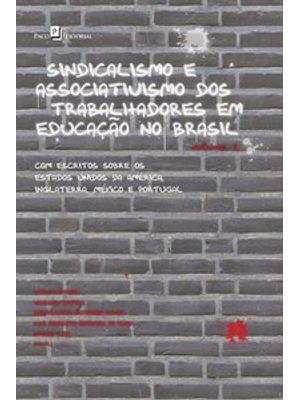 Sindicalismo e Associativismo dos Trabalhadores em Educação no Brasil: com Escritos sobre os Estados