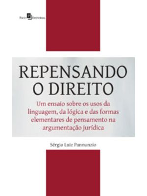 Repensando o Direito: Um Ensaio sobre os Usos da Linguagem, da Lógica e das Formas Elementares de Pe