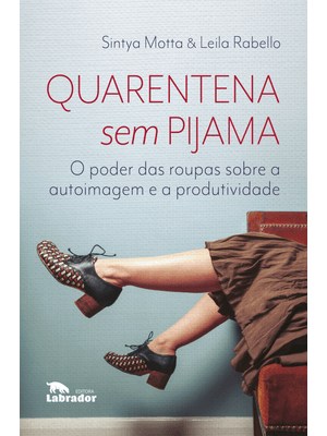 Quarentena sem Pijama: o Poder das Roupas sobre a Autoimagem e a Produtividade