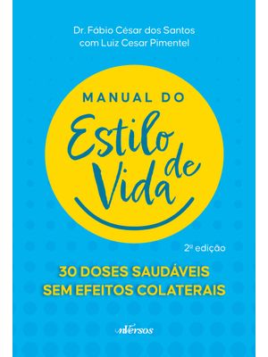 Manual do Estilo de Vida: 30 Doses Diárias sem Efeitos Colaterais