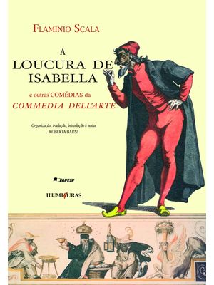 A Loucura de Isabella: e Outras Comédias da Commedia Dell’Arte