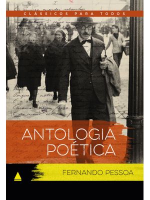 Antologia Poética Fernando Pessoa: Clássico para Todos