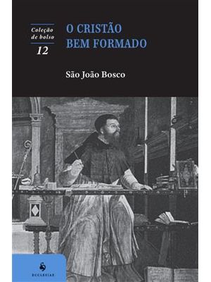 O Cristão Bem Formado (4ª Edição)