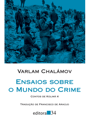 Ensaios sobre o Mundo do Crime: Contos de Kolimá 4