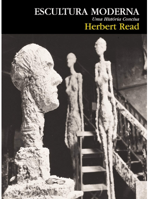 Escultura Moderna: Uma História Concisa