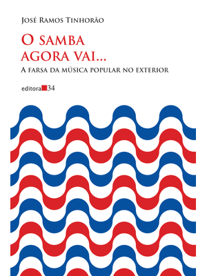 O Samba Agora Vai...: a Farsa da Música Popular no Exterior