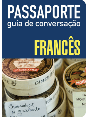 Passaporte - Guia de Conversação - Francês