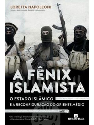 A Fênix Islamista: o Estado Islâmico e a Reconfiguração do Oriente Médio