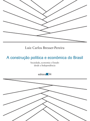 A Construção Política e Econômica do Brasil: Sociedade, Economia e Estado desde a Independência