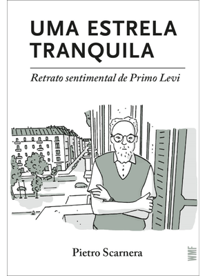 Uma Estrela Tranquila: Retrato Sentimental de Primo Levi