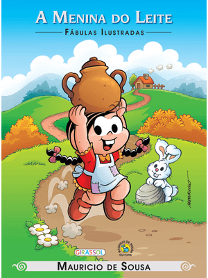 Turma da Mônica - Fábulas Ilustradas - a Menina do Leite