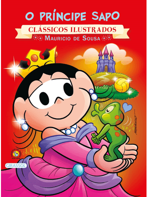 Turma da Mônica - Clássicos Ilustrados - o Príncipe Sapo
