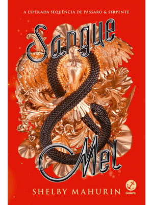 Sangue & Mel (Vol. 2 Pássaro & Serpente)