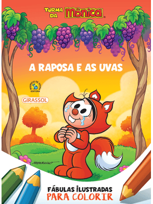 Turma da Mônica - Fábulas Ilustradas para Colorir - a Raposa e as Uvas