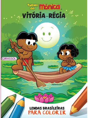 Turma da Mônica - Lendas Brasileiras para Colorir - Vitória-Régia