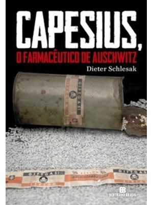 Capesius, o Farmacêutico de Auschwitz