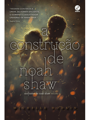 A Construção de Noah Shaw (Vol. 1 Confissões de Noah Shaw)