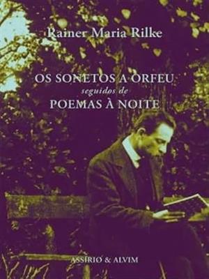 Os Sonetos a Orfeu - Seguidos de Poemas À Noite