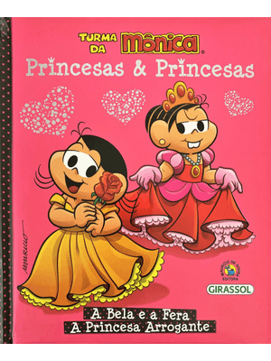 Turma da Mônica Princesas & Princesas - a Bela e a Fera/ a Princesa Arrogante