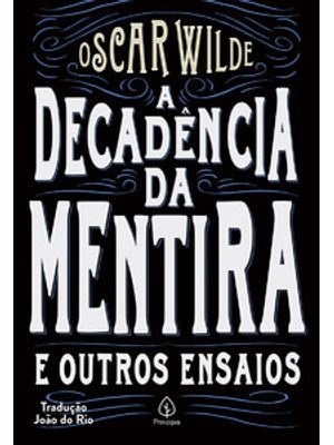 A Decadência da Mentira e Outros Ensaios